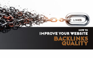 How to Improve Backlinks Quality